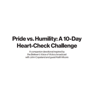Pride vs. Humility: A 10-Day Heart-Check Challenge